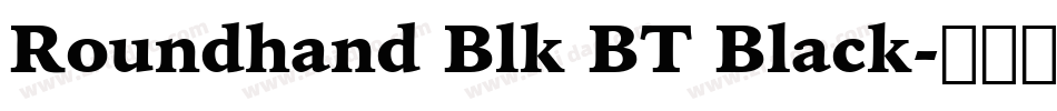 Roundhand Blk BT Black字体转换